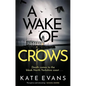 A Wake of Crows: The First in a Completely Thrilling New Police Procedural Series Set in Scarborough - Paperback