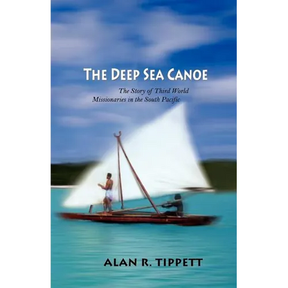 The Deep Sea Canoe:: The Story of Third World Missionaries in the South Pacific - Paperback