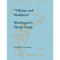 Villainy and Maddness: Washington's Flying Camp - Paperback