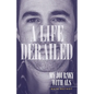 A Life Derailed: My Journey with ALS - Paperback