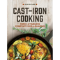 Cast-Iron Cooking: Fresh and Timeless Comfort Food for Sharing - Hardcover