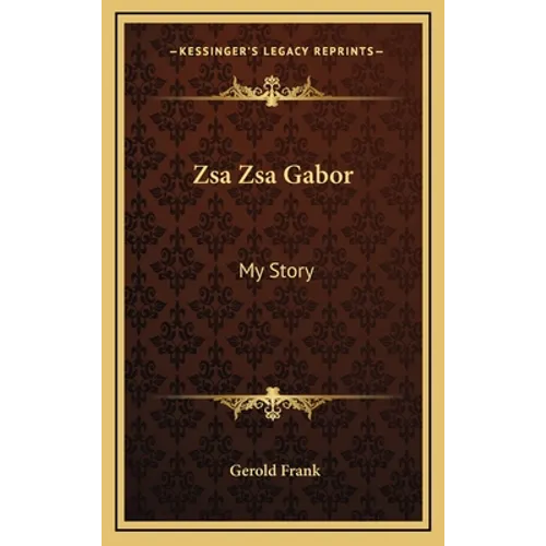 Zsa Zsa Gabor: My Story - Hardcover