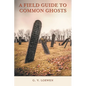A Field Guide to Common Ghosts - Paperback