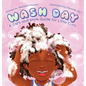 Wash Day: A Care and Style Guide for Little Curls - Hardcover