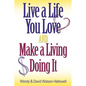 Live a Life You Love AND Make a Living Doing It - Paperback
