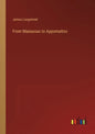 From Manassas to Appomattox - Paperback