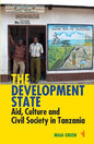 The Development State: Aid, Culture and Civil Society in Tanzania - Paperback