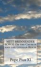 MITT BRENNENDER SORGE On the Church and the German Reich - Paperback