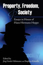 Property, Freedom, and Society: Essays in Honor of Hans-Hermann Hoppe - Paperback