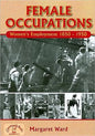 Female Occupations: Women's Employment from 1850-1950 - Paperback