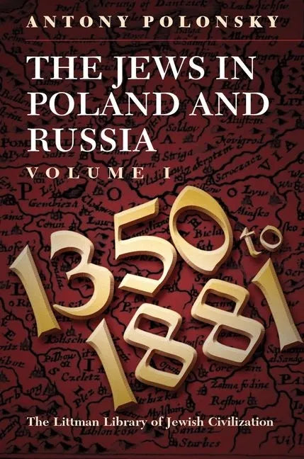 The Jews in Poland and Russia: Volume I: 1350 to 1881 - Paperback