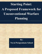 Starting Point: A Proposed Framework for Unconventional Warfare Planning - Paperback