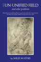 The Un-Unified Field: And Other Problems - Paperback