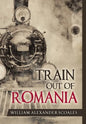 Train Out of Romania - Hardcover