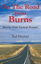 On The Road from Burns: Stories from Central Oregon - Paperback