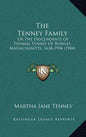 The Tenney Family: Or the Descendants of Thomas Tenney of Rowley, Massachusetts, 1638-1904 (1904) - Hardcover