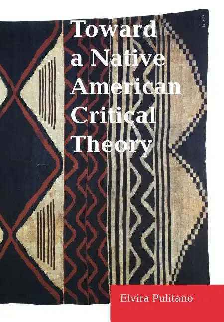 Toward a Native American Critical Theory - Hardcover