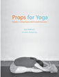 Props for Yoga - Volume 2: Sitting Asanas and Forward Extensions - Paperback