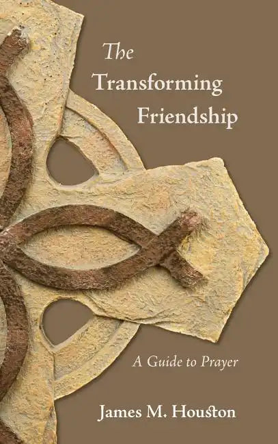 The Transforming Friendship: A Guide to Prayer - Hardcover