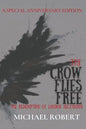 The Crow Flies Free: The Redemption of Landon Alexander: A Special Anniversary Edition - Paperback