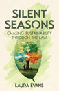 Silent Seasons: Chasing Sustainability through the Law - Paperback