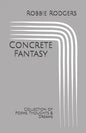 Concrete Fantasy: Collection of Poems, Thoughts & Dreams - Paperback