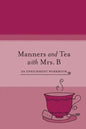Manners and Tea with Mrs. B: An Enrichment Workbook - Paperback
