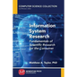Information System Research: Fundamentals of Scientific Research for the Consumer - Paperback