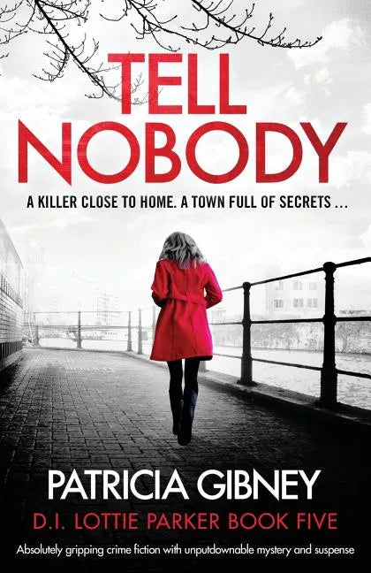 Tell Nobody: Absolutely gripping crime fiction with unputdownable mystery and suspense - Paperback
