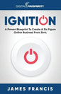 Ignition: A Proven Blueprint To Create A Six Figure Online Business From Zero - Paperback