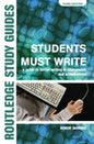 Students Must Write: A Guide to Better Writing in Coursework and Examinations - Paperback