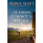 The Amish Cowboy's Refuge: Montana Millers 7 - Paperback