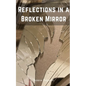 Reflections in a Broken Mirror - Paperback