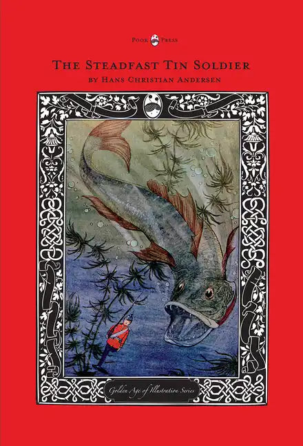 The Steadfast Tin Soldier - The Golden Age of Illustration Series - Paperback