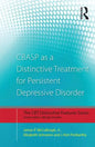 Cbasp as a Distinctive Treatment for Persistent Depressive Disorder: Distinctive Features - Paperback