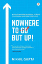 Nowhere To Go But Up! - Paperback