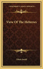 View of the Hebrews - Hardcover