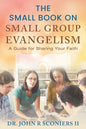 The Small Book on Small Group Evangelism: A Guide for Sharing Your Faith - Paperback