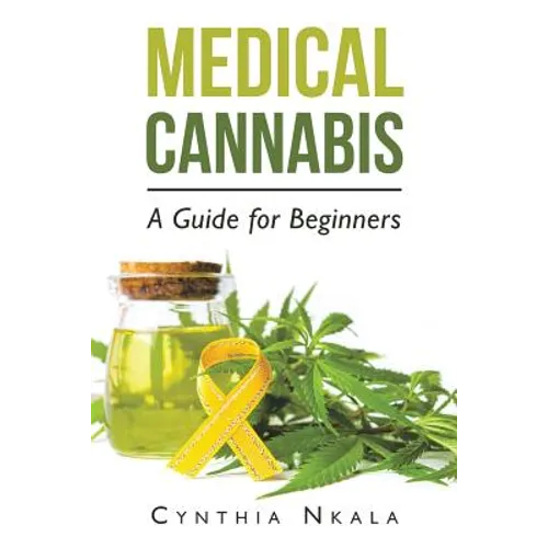 Medical Cannabis: A Guide for Beginners - Paperback