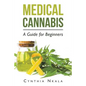Medical Cannabis: A Guide for Beginners - Paperback