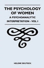 The Psychology Of Women - A Psychoanalytic Interpretation - Vol I: A Psychoanalytic Interpretation - Vol I - Paperback