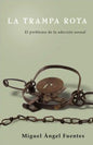 La Trampa Rota: El Problema de la adicción sexual - Paperback