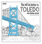 You Will Do Better In Toledo Coloring Book - Paperback