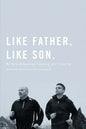 Like Father, Like Son: My Story on Running, Coaching and Parenting - Paperback