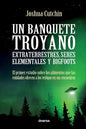 Un banquete troyano: Extraterrestres, seres elementales y bigfoots - Paperback