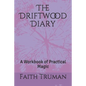 The Driftwood Diary: A Workbook of Practical Magic - Paperback
