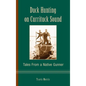 Duck Hunting on Currituck Sound: Tales from a Native Gunner - Hardcover
