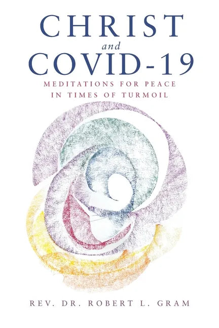 Christ and Covid-19: Meditations for Peace in Times of Turmoil - Paperback
