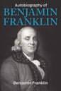 The Autobiography of Benjamin Franklin - Paperback