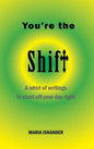 You're the Shift - Hardcover